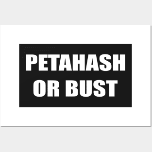 PETAHASH OR BUST Posters and Art